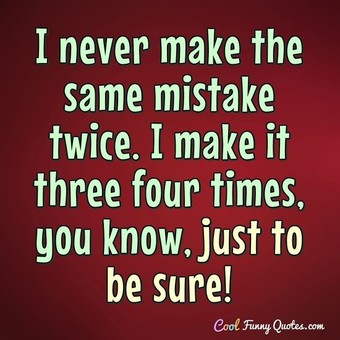 t-never-make-the-same-mistake-twice