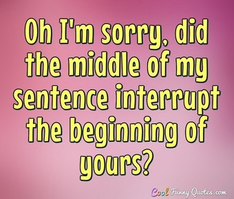 t-sorry-middle-of-sentence